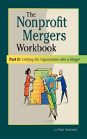 Nonprofit Mergers Workbook Part II: Unifying the Organization After a Merger(English)