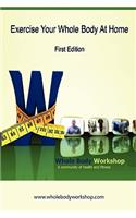Exercise Your Whole Body at Home - First Edition
