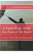 A Daily Walk With The Fruit of the Spirit