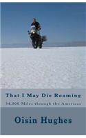 That I May Die Roaming - Third Edition