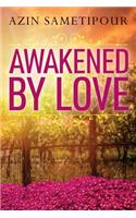 Awakened by Love