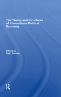 The Theory And Structures Of International Political Economy