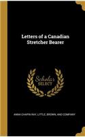 Letters of a Canadian Stretcher Bearer