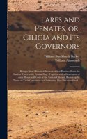 Lares and Penates, or, Cilicia and Its Governors