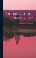 Opinions On the Indian Army