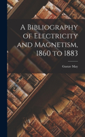 Bibliography of Electricity and Magnetism, 1860 to 1883