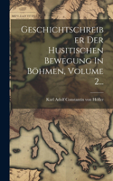 Geschichtschreiber Der Husitischen Bewegung In Böhmen, Volume 2...