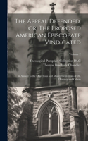 Appeal Defended, or, The Proposed American Episcopate Vindicated