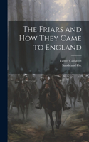Friars and How They Came to England