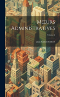 Moeurs Administratives; Volume 2