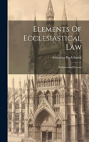 Elements Of Ecclesiastical Law