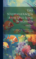 Das Süsswasseraquarium Und Seine Bewohner