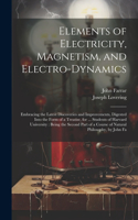 Elements of Electricity, Magnetism, and Electro-Dynamics