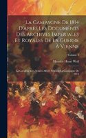 La Campagne De 1814 D'après Les Documents Des Archives Impériales Et Royales De La Guerre À Vienne