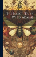Insect [Tr. by W.H.D. Adams]