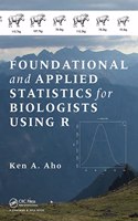 Foundational and Applied Statistics for Biologists Using R