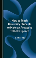 How to Teach University Students to Make an Attractive Ted-Like Speech