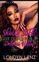 Shorty Still Got It Bad for a Detroit Hitta