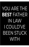 You Are The Best Father In Law I Could've Been Stuck With