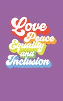 Peace Love Equality Inclusion Journal