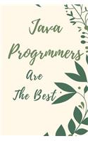Java Programmers Are The Best: Programming Notebook Journal Blanked Lined Ruled Funny Programmer Code Coder Writing Diary Planner Organizer Gift