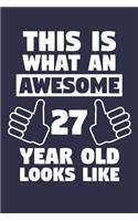 Blank Lined Journal, Notebook, Diary, Planner - This Is What An Awesome 27 Year Old Looks Like - 27th Birthday Gift