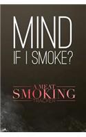 Mind If I Smoke A Meat Smoking Tracker