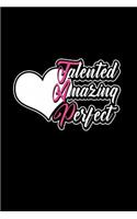 Talented Amazing Perfect