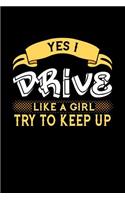 Yes I Drive Like a Girl Try to Keep Up