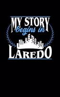 My Story Begins in Laredo: 6x9 inches dot grid notebook, 120 Pages, Composition Book and Journal, perfect gift idea for everyone born in Laredo