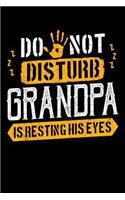 Do Not Disturb Grandpa Is Resting His Eyes