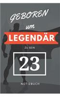 Geboren um LEGENDÄR zu sein 23 NOTIZBUCH