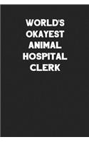 World's Okayest Animal Hospital Clerk: Blank Lined Career Notebook Journal