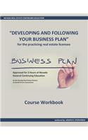 Developing and Following Your Business Plan: For Practicing Real Estate Licensees