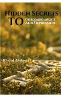Hidden Secrets to Overcoming Anxiety and Depression