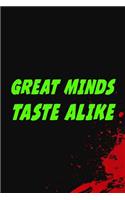 Greats Minds Taste Alike