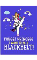 Forget Princess I Want To Be A Blackbelt!