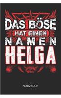 Das Böse hat einen Namen - Helga - Notizbuch