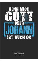 Nenn mich Gott oder - Johann - ist auch OK - Notizbuch