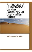 An Inaugural Dissertation on the Pathology of the Human Fluids