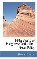 Fifty Years of Progress: And a New Fiscal Policy