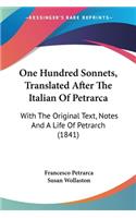 One Hundred Sonnets, Translated After The Italian Of Petrarca