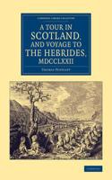 Tour in Scotland, and Voyage to the Hebrides, 1772