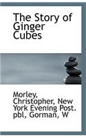 The Story of Ginger Cubes
