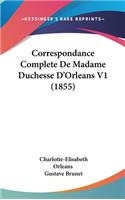 Correspondance Complete De Madame Duchesse D'Orleans V1 (1855)