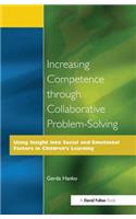 Increasing Competence Through Collaborative Problem-Solving: Using Insight Into Social and Emotional Factors in Children's Learning