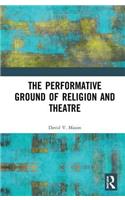 Performative Ground of Religion and Theatre