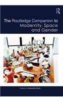 The Routledge Companion to Modernity, Space and Gender