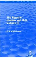 The Egyptian Heaven and Hell: Volume III (Routledge Revivals): Volume III (Routledge Revivals)(Routledge Revivals)