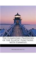 The Elementary Properties of the Elliptic Functions, with Examples